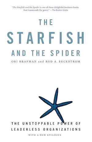 The Starfish and the Spider, Ori Brafman & Rod Beckstrom